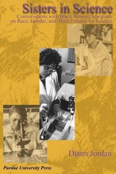 portada Sisters in Science: Conversations With Black Women Scientists on Race, Gender, and Their Passion for Science (en Inglés)