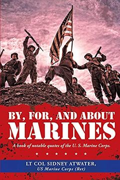 portada By, For, and About Marines: A Book of Notable Quotes of the u. S. Marine Corps. (in English)