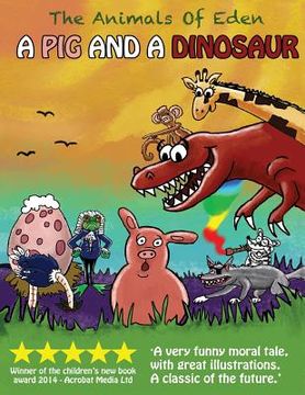 portada A pig and a dinosaur: Animals of Eden (en Inglés)