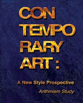 portada Contemporary Art: A new Style Prospective (Arithmism Study): How a new Style in Contemporary art can be Developed (en Inglés)