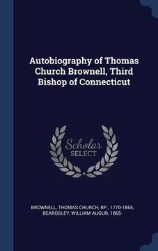 portada Autobiography of Thomas Church Brownell, Third Bishop of Connecticut (in English)