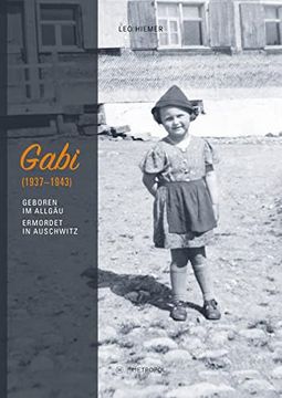 portada Gabi (1937? 1943): Geboren im Allgäu? Ermordet in Auschwitz (in German)