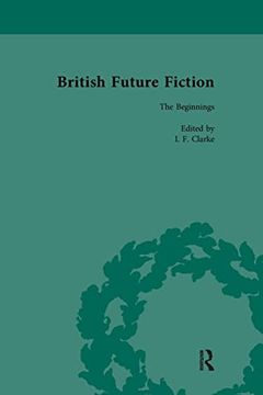 portada British Future Fiction, 1700-1914, Volume 1 (en Inglés)