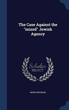 portada The Case Against the Mixed Jewish Agency