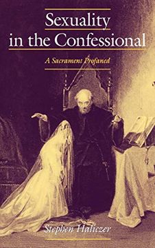 portada Sexuality in the Confessional: A Sacrament Profaned (Studies in the History of Sexuality) (in English)