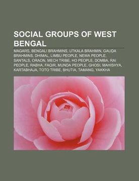 portada social groups of west bengal: magars, bengali brahmins, utkala brahmin, gau?a brahmins, dhimal, limbu people, newa people, santals, oraon