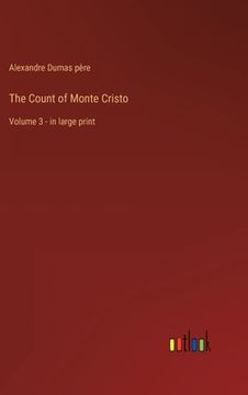 portada The Count of Monte Cristo: Volume 3 - in large print (in English)
