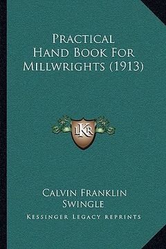 portada practical hand book for millwrights (1913) (en Inglés)