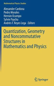 portada Quantization, Geometry and Noncommutative Structures in Mathematics and Physics (in English)