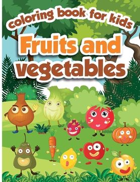 portada Fruits and Vegetables Coloring Book for Kids: Fruits and Vegetables Activity Book for Kids, ages 4-8 (en Inglés)