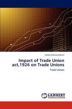 portada impact of trade union act,1926 on trade unions (en Inglés)