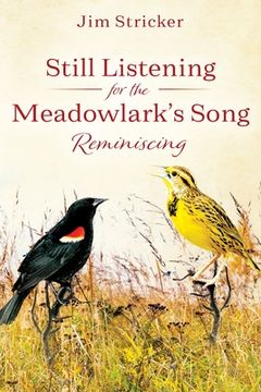 portada Still Listening for the Meadowlark's Song: Reminiscing (en Inglés)