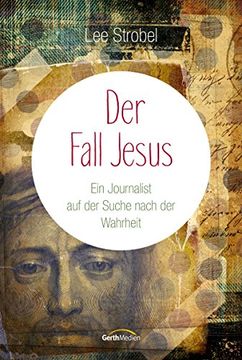 portada Der Fall Jesus: Ein Journalist auf der Suche Nach der Wahrheit (in German)
