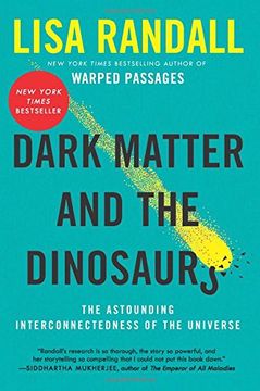 portada Dark Matter and the Dinosaurs: The Astounding Interconnectedness of the Universe (en Inglés)