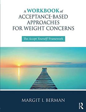 portada A Workbook of Acceptance-Based Approaches for Weight Concerns: The Accept Yourself! Framework (Paperback) (en Inglés)