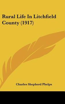 portada rural life in litchfield county (1917) (en Inglés)