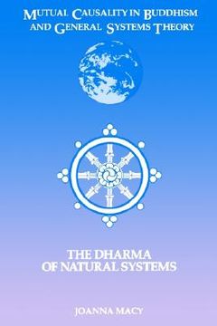 mutual causality in buddhism and general systems theory,the dharma of natural system