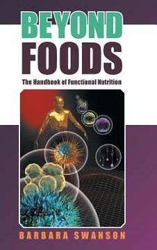 portada Beyond Foods: The Handbook of Functional Nutrition (en Inglés)