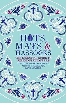 portada Hats, Mats and Hassocks: The Essential Guide to Religious Etiquette. Edited by Stuart Matlins, Arthur Magida (en Inglés)