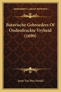 portada Batavische Gebroeders Of Onderdruckte Vryheid (1690)