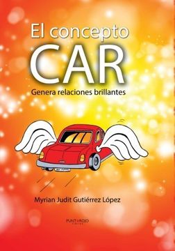portada El Concepto Car: Genera Relaciones Brillantes (spanish Edition)