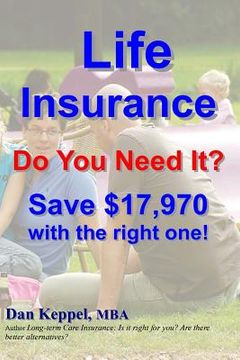 portada Life Insurance: Do You Need It? Save $17,970 with the right one! (en Inglés)