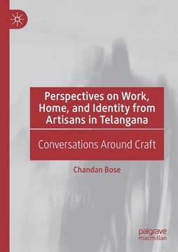 portada Perspectives on Work, Home, and Identity from Artisans in Telangana: Conversations Around Craft (en Inglés)