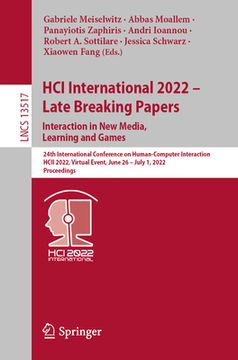 portada Hci International 2022 - Late Breaking Papers. Interaction in New Media, Learning and Games: 24th International Conference on Human-Computer Interacti (en Inglés)