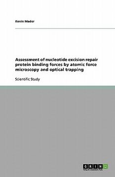 portada assessment of nucleotide excision repair protein binding forces by atomic force microscopy and optical trapping (in English)