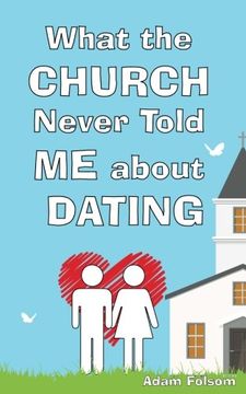 portada What the Church Never Told Me about Dating
