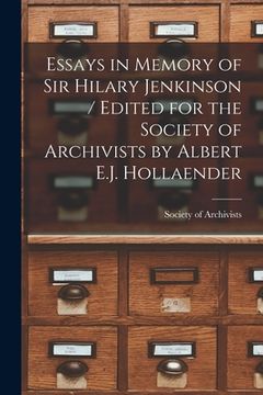 portada Essays in Memory of Sir Hilary Jenkinson / Edited for the Society of Archivists by Albert E.J. Hollaender (in English)