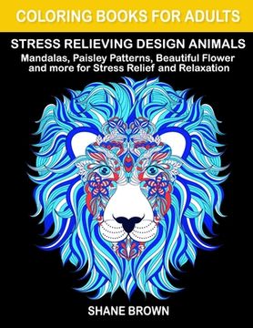portada Coloring Books for Adults Stress Relieving Design Animals: Mandalas, Paisley Patterns, Beautiful Flower and more for Stress Relief and Relaxation