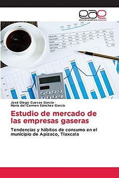 portada Estudio de Mercado de las Empresas Gaseras: Tendencias y Hábitos de Consumo en el Municipio de Apizaco, Tlaxcala (in Spanish)
