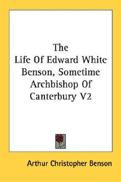 portada the life of edward white benson, sometime archbishop of canterbury v2 (en Inglés)
