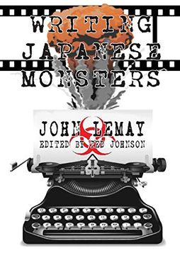 portada Writing Japanese Monsters: From the Files of the big Book of Japanese Giant Monster Movies (in English)