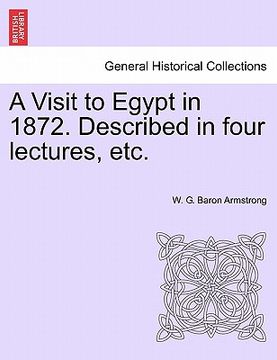 portada a visit to egypt in 1872. described in four lectures, etc. (in English)