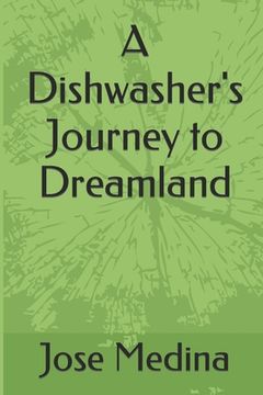 A Dishwasher's Journey to Dreamland (en Inglés)
