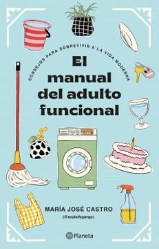 Libro El manual del adulto funcional, María José Castro, ISBN 9789564080710. Comprar en Buscalibre
