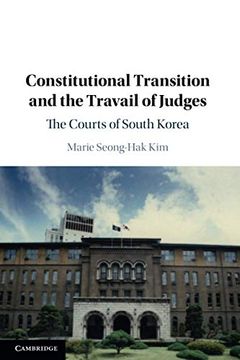 portada Constitutional Transition and the Travail of Judges: The Courts of South Korea (en Inglés)