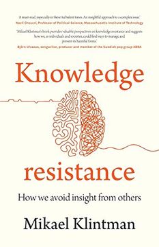 portada Knowledge Resistance: How we Avoid Insight From Others