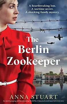 portada The Berlin Zookeeper: An Utterly Gripping and Heartbreaking World war 2 Historical Novel: An Utterly Gripping and Heartbreaking World war 2 Historical Novel, Based on a True Story (in English)