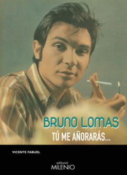 portada Bruno Lomas: Tú me Añorarás. (in Spanish)