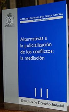 portada Alternativas a la Judicializacion de los Conflictos: La Mediacion