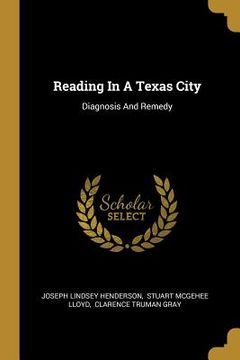 portada Reading In A Texas City: Diagnosis And Remedy (en Inglés)