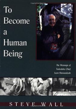 portada To Become a Human Being: The Message of Tadodaho Chief Leon Shenandoah (in English)