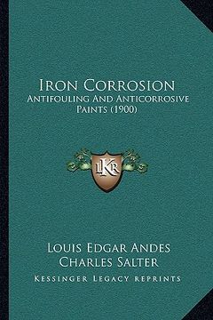 portada iron corrosion: antifouling and anticorrosive paints (1900) (en Inglés)