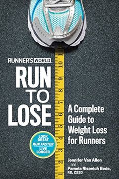 portada Runner's World run to Lose: A Complete Guide to Weight Loss for Runners (in English)