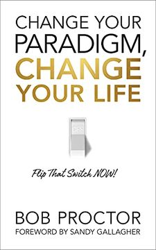 portada Change Your Paradigm, Change Your Life (in English)