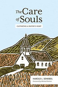 portada The Care of Souls: Cultivating a Pastor's Heart (en Inglés)