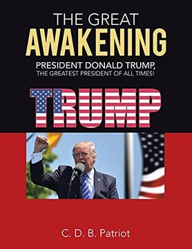 portada The Great Awakening: President Donald Trump, the Greatest President of all Times! (en Inglés)